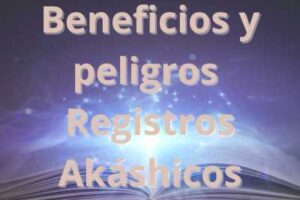 registros akáshicos peligros