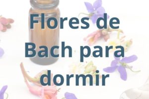 Flores de Bach para dormir
