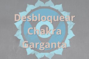 Desbloquear Chakra Garganta