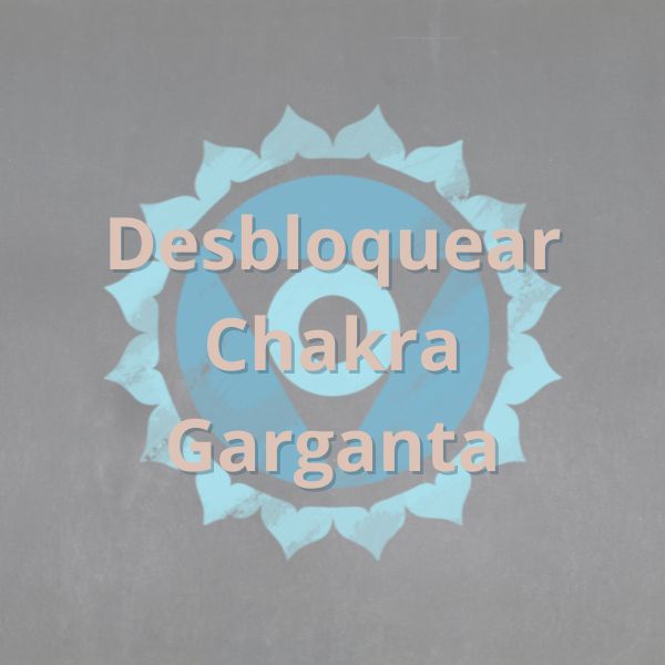 Desbloquear Chakra Garganta
