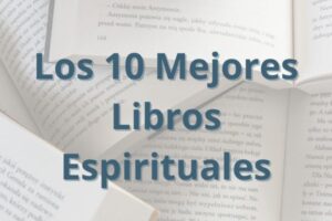 Los 10 Mejores Libros Espirituales