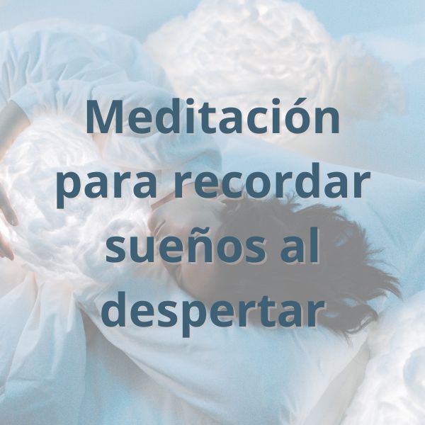 Meditación para recordar sueños al despertar