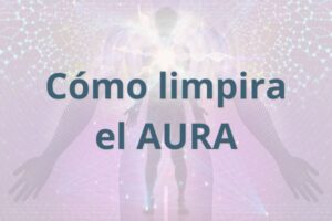 Cómo limpiar el aura