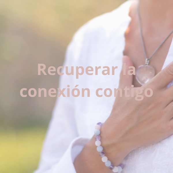 Recuperar la conexión contigo